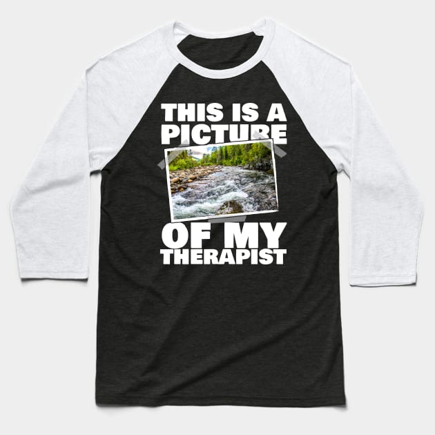 This Is A Picture Of My Therapist Fishing Baseball T-Shirt by thingsandthings